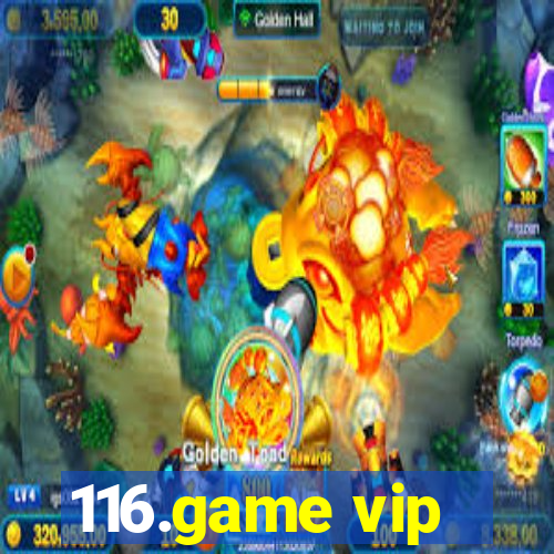 116.game vip