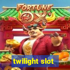 twilight slot