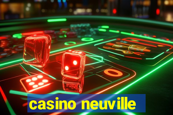 casino neuville