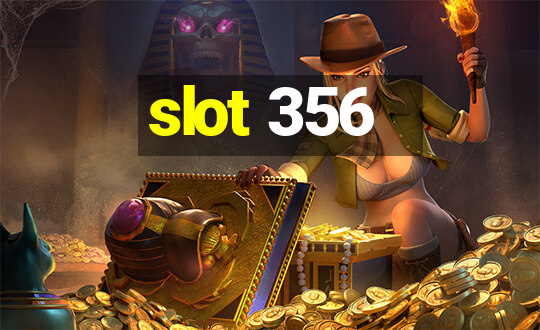 slot 356