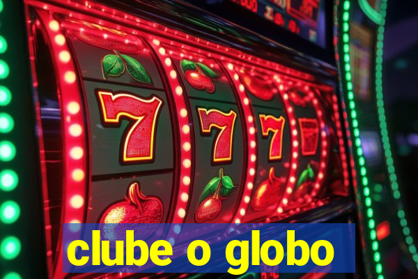 clube o globo