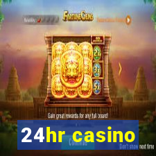 24hr casino