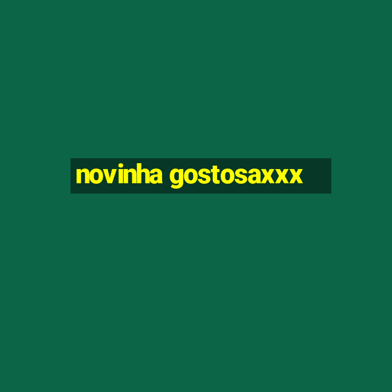 novinha gostosaxxx