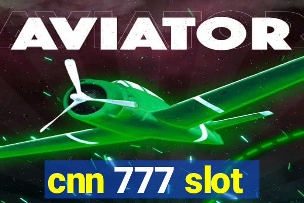 cnn 777 slot