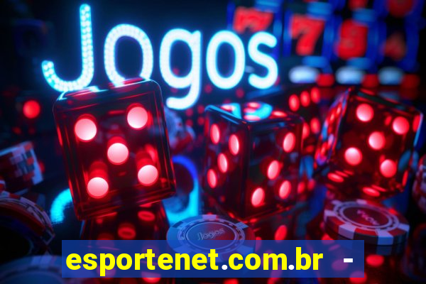 esportenet.com.br - apostas online