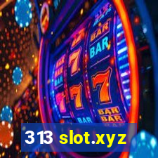 313 slot.xyz