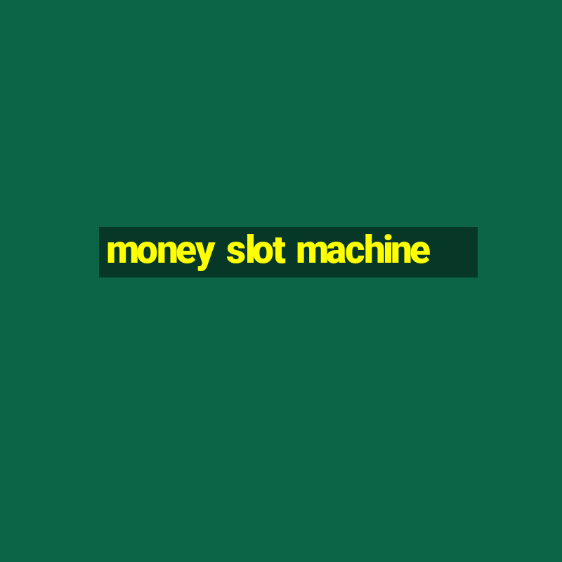 money slot machine