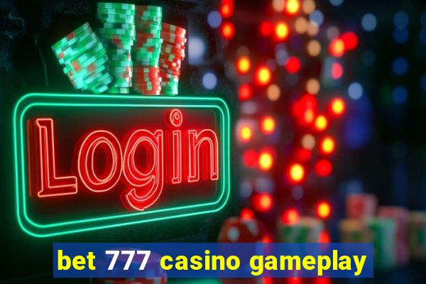 bet 777 casino gameplay