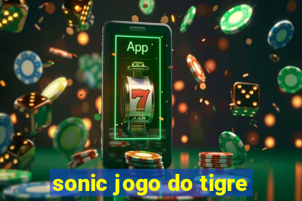 sonic jogo do tigre