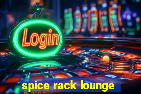 spice rack lounge