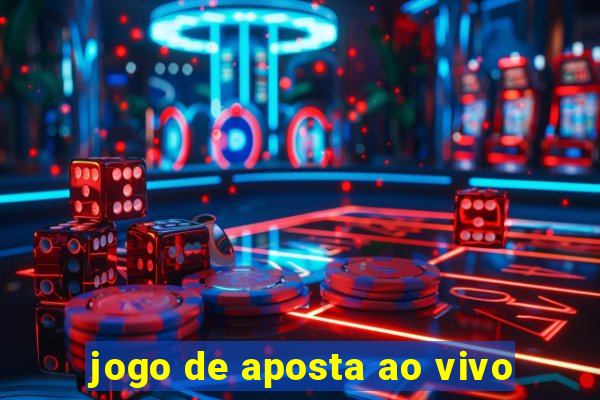 jogo de aposta ao vivo