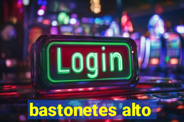 bastonetes alto