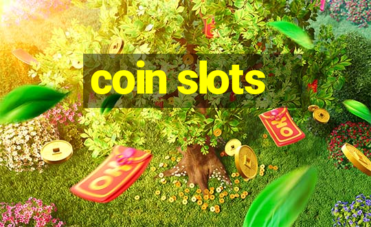 coin slots