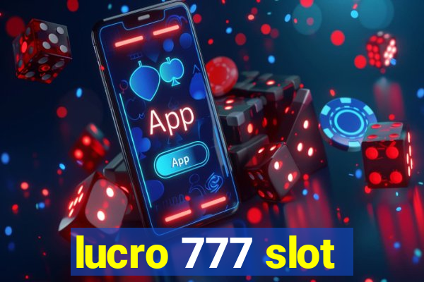 lucro 777 slot