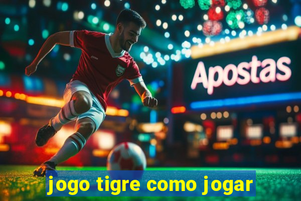 jogo tigre como jogar