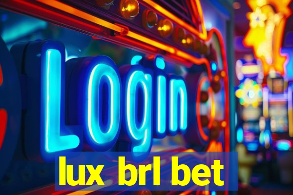 lux brl bet