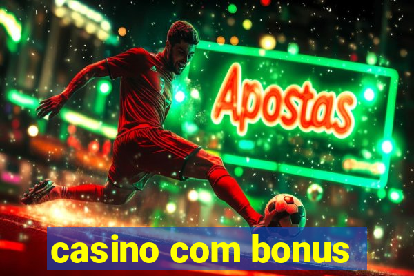 casino com bonus