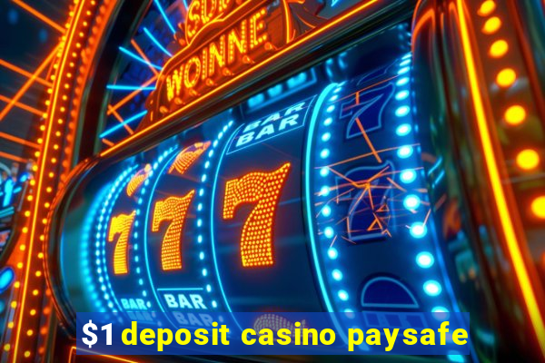 $1 deposit casino paysafe