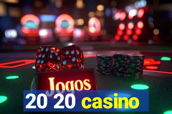 20 20 casino