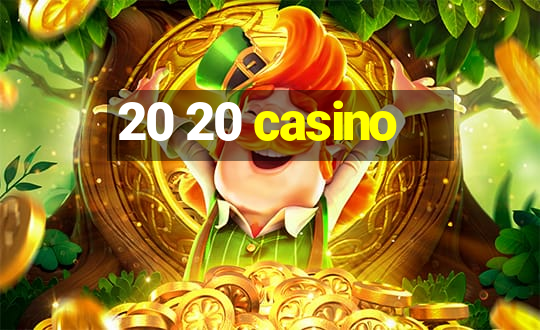 20 20 casino