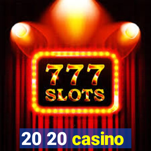 20 20 casino