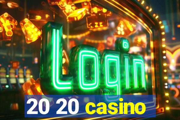 20 20 casino