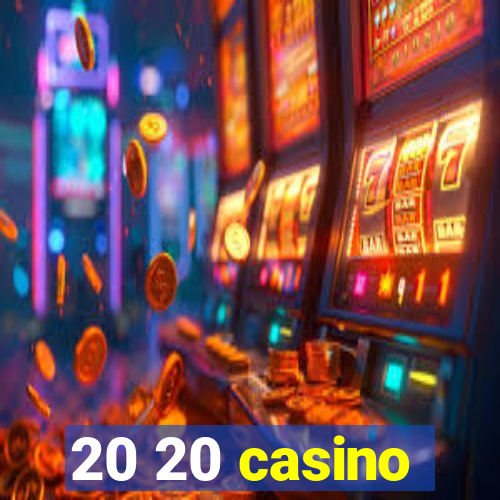 20 20 casino