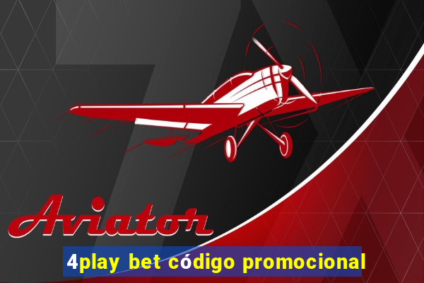 4play bet código promocional