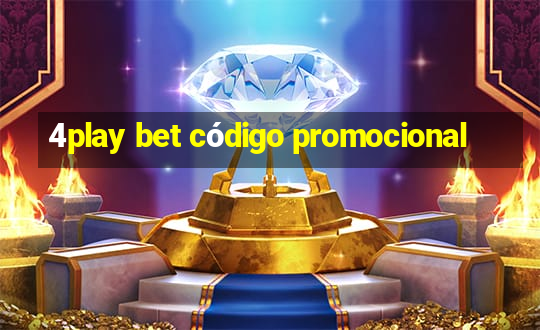 4play bet código promocional