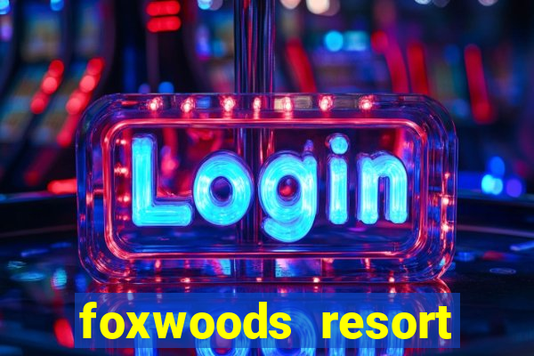 foxwoods resort casino connecticut usa