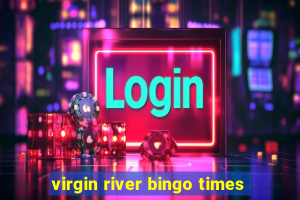 virgin river bingo times