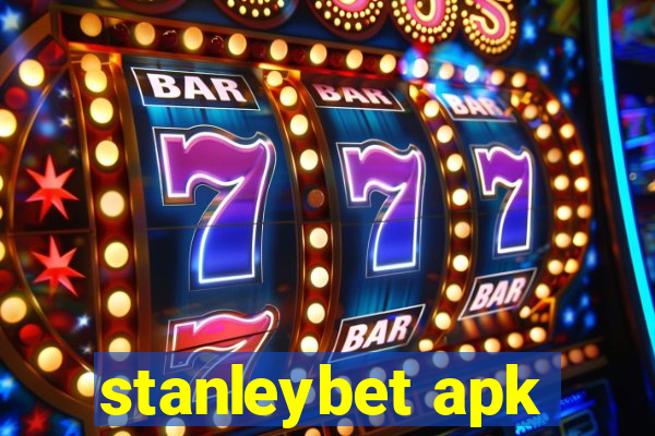 stanleybet apk