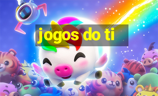 jogos do ti