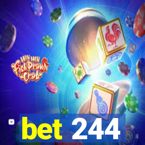 bet 244