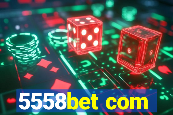 5558bet com