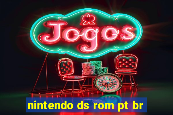 nintendo ds rom pt br