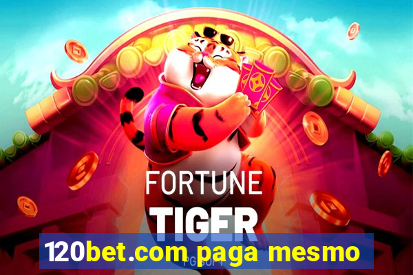 120bet.com paga mesmo