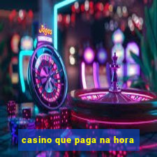 casino que paga na hora