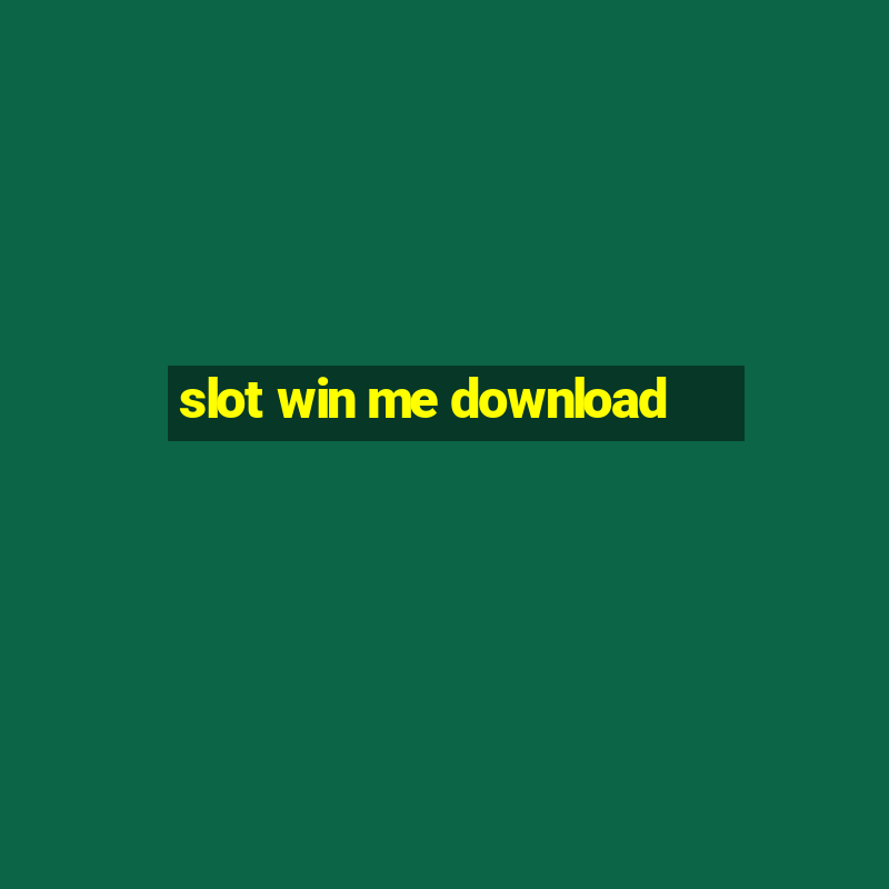 slot win me download