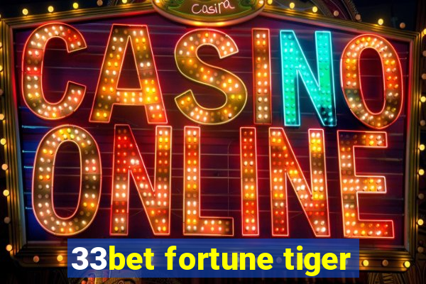 33bet fortune tiger