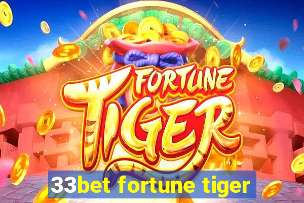 33bet fortune tiger