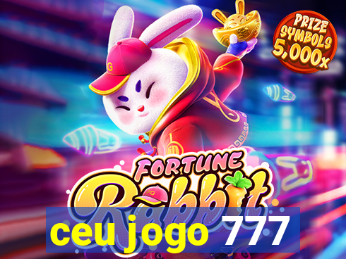 ceu jogo 777