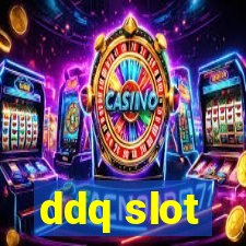 ddq slot