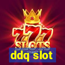 ddq slot