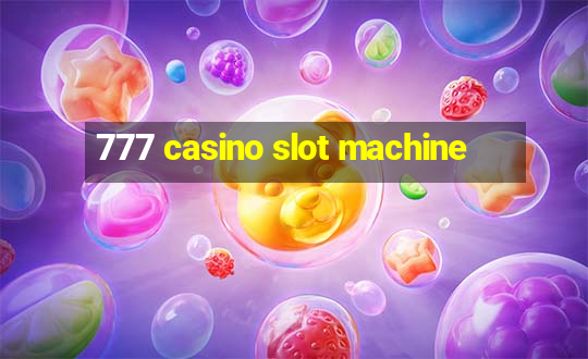 777 casino slot machine