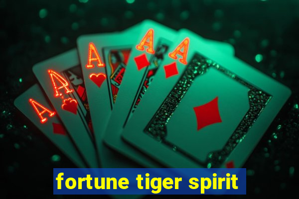 fortune tiger spirit