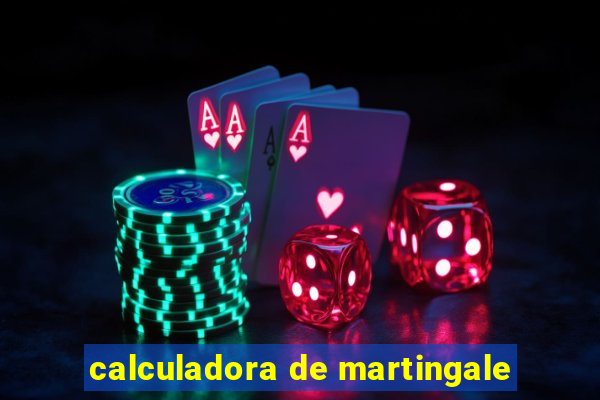 calculadora de martingale