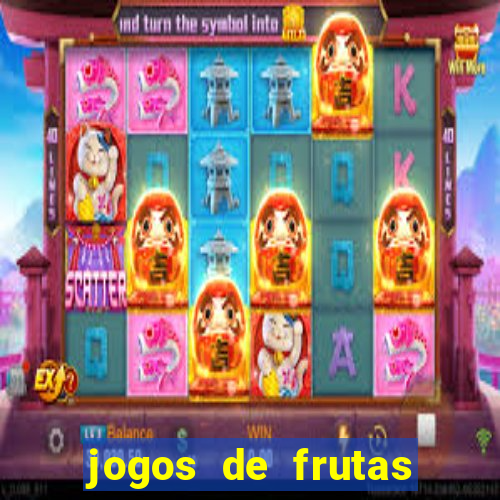 jogos de frutas para ganhar dinheiro