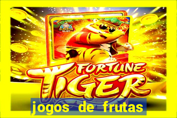 jogos de frutas para ganhar dinheiro