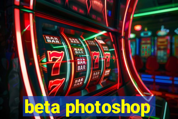 beta photoshop